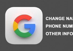 เปลี่ยนชื่อ หมายเลขโทรศัพท์ และข้อมูลอื่นๆ ในบัญชี Google