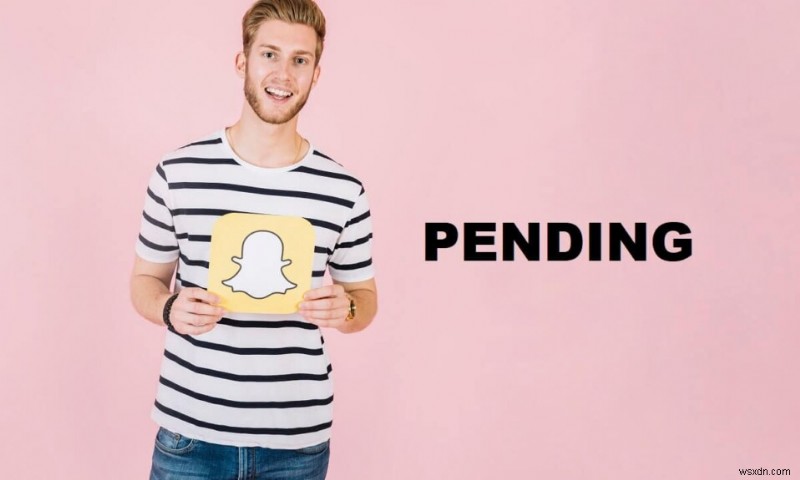 Snapchat ที่รอดำเนินการหมายความว่าอย่างไร