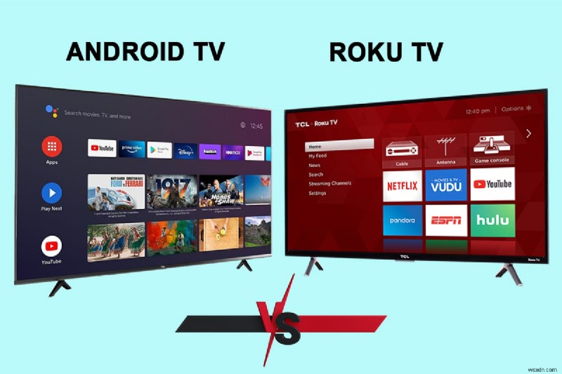 Android TV กับ Roku TV:ไหนดีกว่ากัน