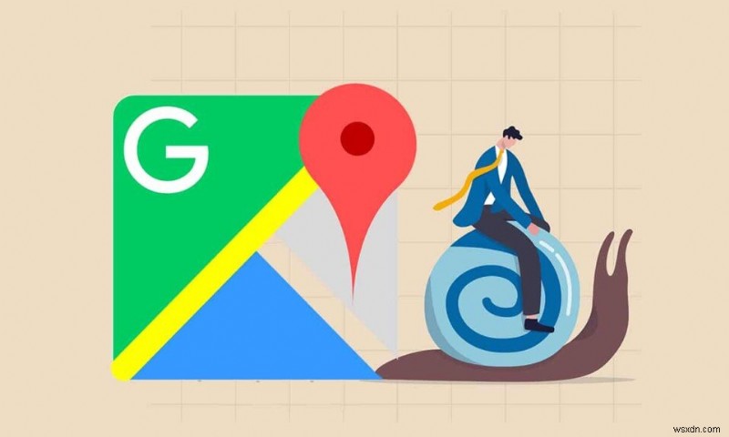 7 วิธีในการแก้ไข Google แผนที่ที่ช้า