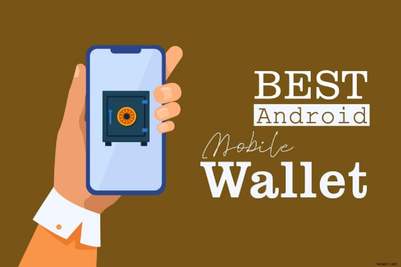 10 อันดับกระเป๋าสตางค์มือถือ Android ที่ดีที่สุด