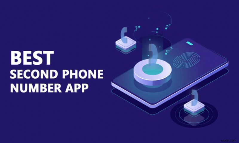 แอปหมายเลขโทรศัพท์รองที่ดีที่สุด 30 อันดับแรกสำหรับ Android