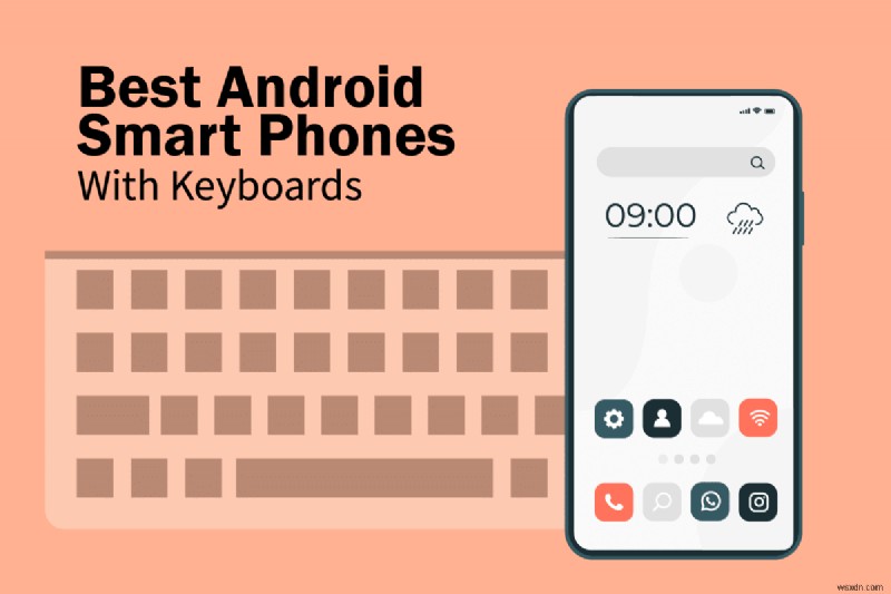 9 สมาร์ทโฟน Android ที่ดีที่สุดพร้อมคีย์บอร์ด