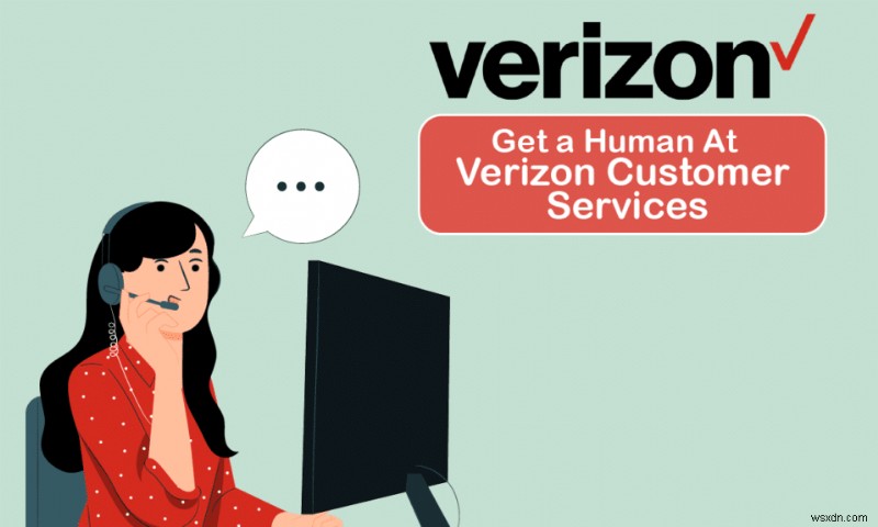 ฉันจะรับพนักงานที่ฝ่ายบริการลูกค้า Verizon ได้อย่างไร