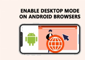 วิธีเปิดใช้งานโหมดเดสก์ท็อปบนเบราว์เซอร์ Android