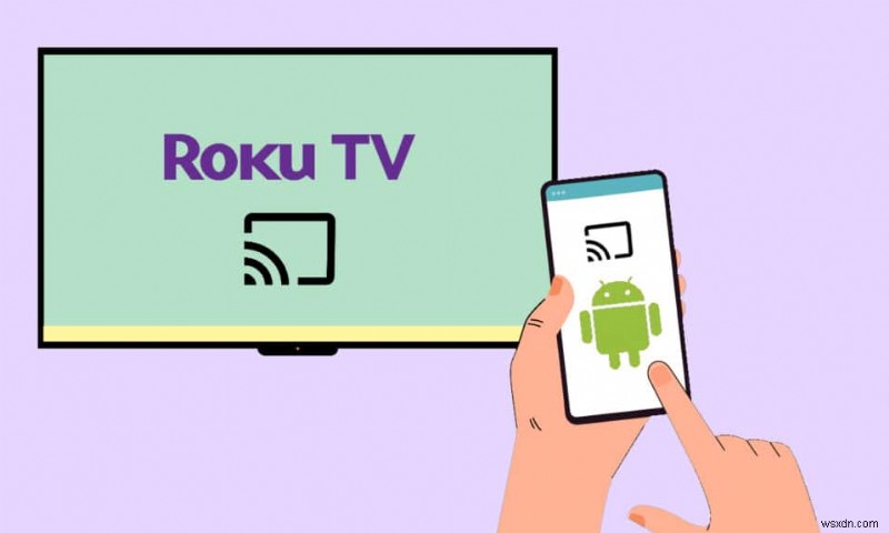 10 แอปมิเรอร์หน้าจอที่ดีที่สุดสำหรับ Android ไปยัง Roku