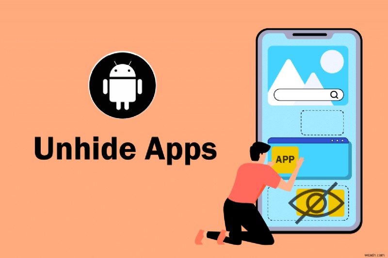 วิธีเลิกซ่อนแอปบน Android