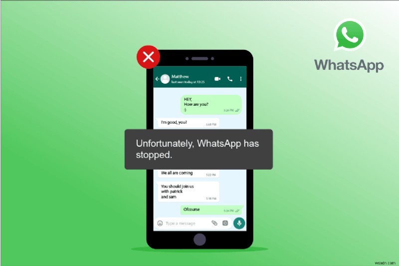 แก้ไข WhatsApp หยุดทำงานวันนี้บน Android