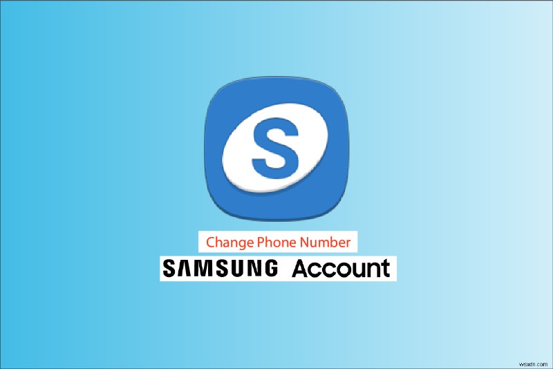 วิธีเปลี่ยนหมายเลขโทรศัพท์ในบัญชี Samsung