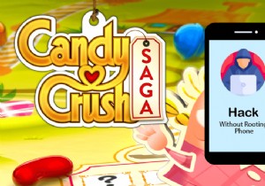 วิธีแฮ็ก Candy Crush Saga บน Android โดยไม่ต้องรูท