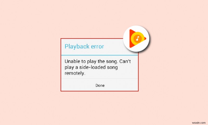แก้ไขข้อผิดพลาดการเล่นเพลงของ Google บน Android