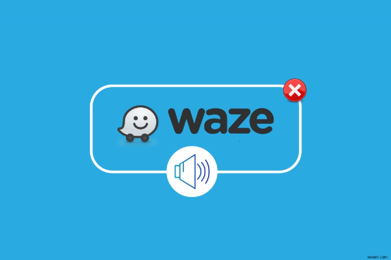 แก้ไข Waze Sound ไม่ทำงานบน Android