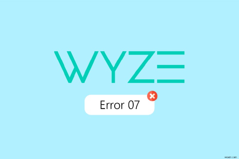 แก้ไขข้อผิดพลาด Wyze 07 บน Android 