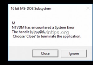 วิธีแก้ไข:NTVDM พบข้อผิดพลาดของระบบเมื่อเรียกใช้แอปพลิเคชัน 16 บิตบน Windows 10 (แก้ไขแล้ว)