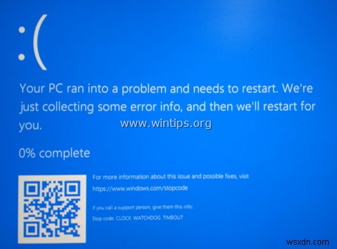 แก้ไข:CLOCK WATCHDOG TIMEOUT BSOD ใน Windows 10