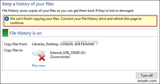 การแก้ไข:เชื่อมต่อไดรฟ์ของคุณใหม่ ไดรฟ์ประวัติไฟล์ของคุณถูกตัดการเชื่อมต่อนานเกินไปใน Windows 10 