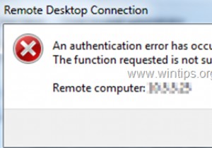 แก้ไขการเชื่อมต่อเดสก์ท็อประยะไกล:เกิดข้อผิดพลาดในการตรวจสอบสิทธิ์ ไม่รองรับฟังก์ชันที่ร้องขอ (แก้ไขแล้ว) 
