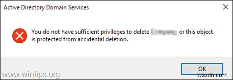 การแก้ไข:วัตถุได้รับการป้องกันจากการลบโดยไม่ได้ตั้งใจ คุณไม่มีสิทธิ์เพียงพอที่จะลบ OU (แก้ไขแล้ว)