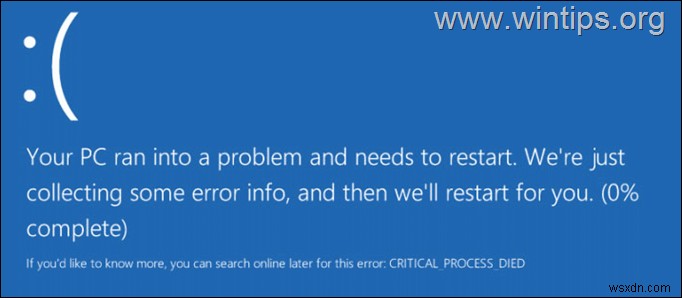 การแก้ไข:ข้อผิดพลาด bsod ของ CRITICAL PROCESS DIED ใน Windows 10