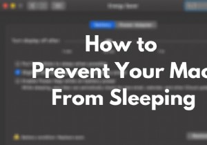 วิธีป้องกัน Mac ของคุณไม่ให้หลับ