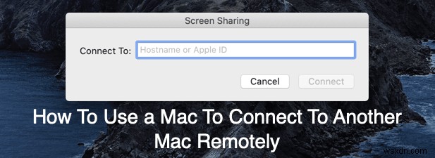 วิธีใช้ Mac เพื่อเชื่อมต่อกับ Mac เครื่องอื่นจากระยะไกล