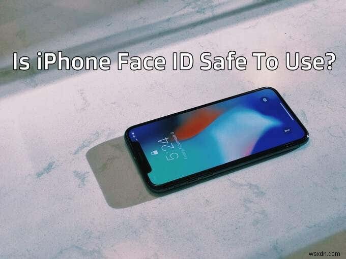 iPhone Face ID ปลอดภัยที่จะใช้หรือไม่