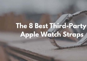 8 สายนาฬิกา Apple Watch ของบุคคลที่สามที่ดีที่สุด
