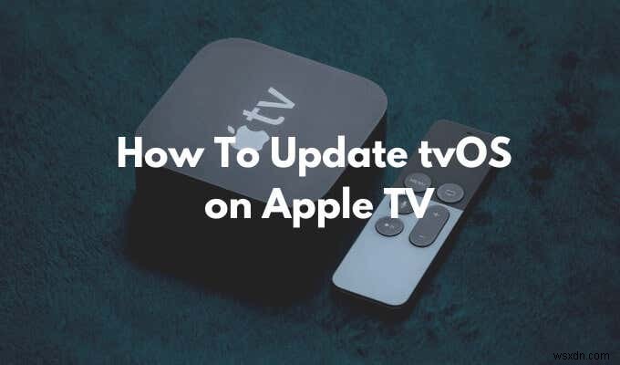 วิธีอัปเดต tvOS บน Apple TV