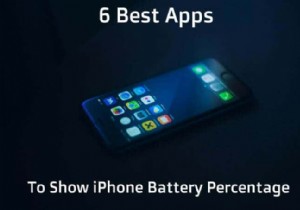 6 แอปที่ดีที่สุดในการแสดงเปอร์เซ็นต์แบตเตอรี่ของ iPhone