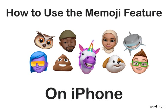 วิธีใช้คุณสมบัติ Memoji บน iPhone