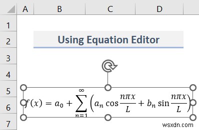 วิธีการแทรกสมการใน Excel (3 วิธีง่ายๆ)