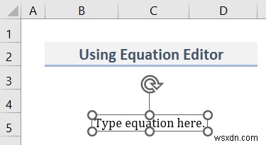 วิธีการแทรกสมการใน Excel (3 วิธีง่ายๆ)