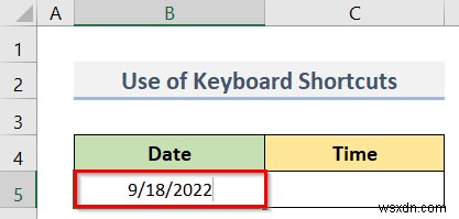 วิธีป้อนวันที่และเวลาใน Excel (8 วิธีด่วน)