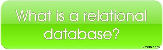 ข้อมูลเบื้องต้นเกี่ยวกับแนวคิดระบบการจัดการฐานข้อมูลเชิงสัมพันธ์ (RDBMS)!