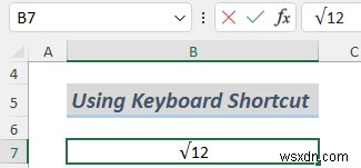 วิธีการแทรกสัญลักษณ์รากที่สองใน Excel (8 วิธีง่ายๆ)