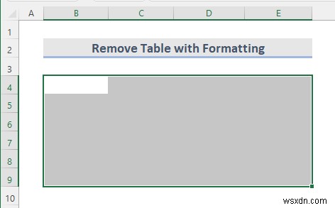 วิธีการลบตารางใน Excel (6 วิธี)