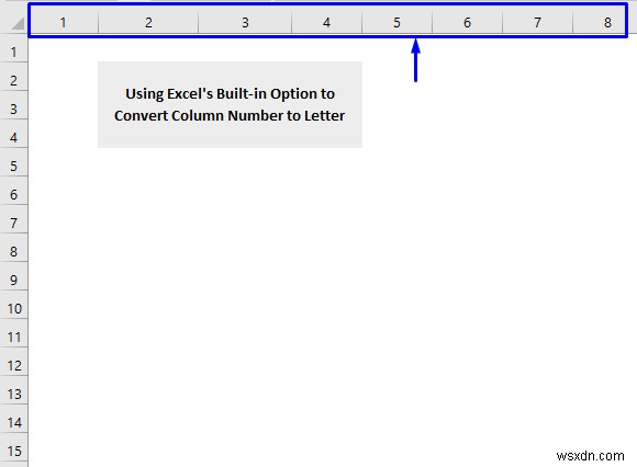 วิธีการแปลงหมายเลขคอลัมน์เป็นตัวอักษรใน Excel (3 วิธี)