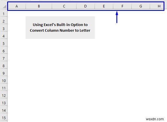 วิธีการแปลงหมายเลขคอลัมน์เป็นตัวอักษรใน Excel (3 วิธี)