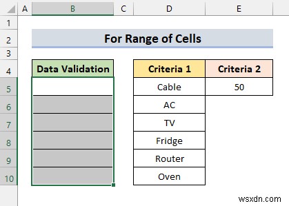 ใช้การตรวจสอบความถูกต้องของข้อมูลที่กำหนดเองสำหรับหลายเกณฑ์ใน Excel (4 ตัวอย่าง)