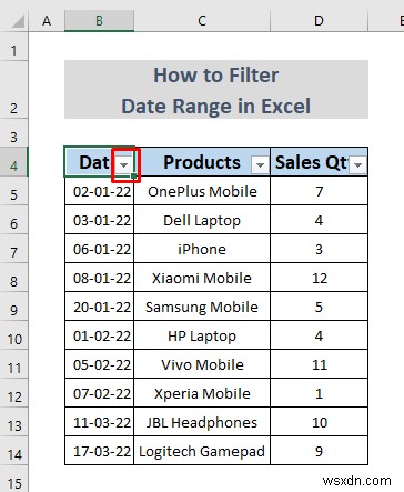 วิธีการกรองช่วงวันที่ใน Excel (5 วิธีง่ายๆ)