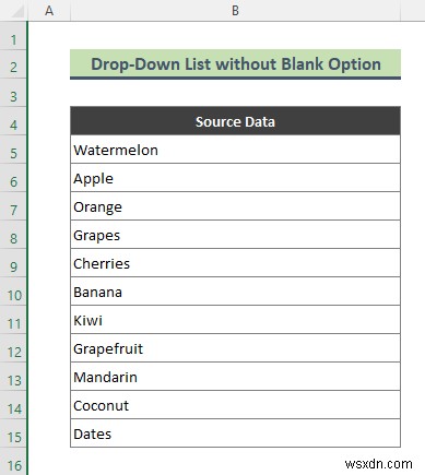 วิธีการเพิ่มตัวเลือกว่างลงในรายการแบบเลื่อนลงใน Excel (2 วิธี)