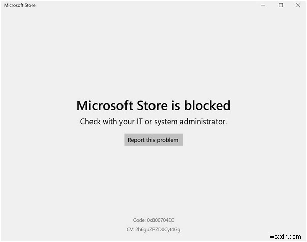 Microsoft Store ถูกบล็อกใน Windows 10 หรือไม่ 5 วิธีในการเลิกบล็อก!