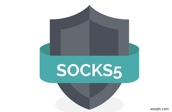 ประโยชน์ของพร็อกซี SOCKS5 คืออะไร