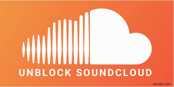 วิธีเลิกบล็อก SoundCloud ด้วย VPN