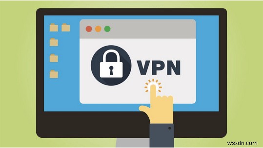 4 วิธีที่มีประสิทธิภาพในการแก้ไขข้อผิดพลาด VPN 619