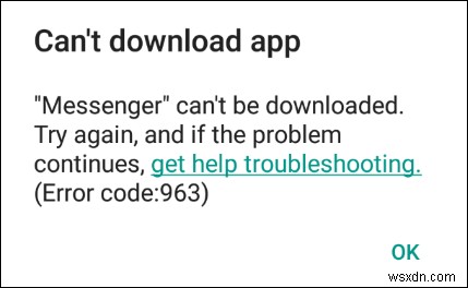 วิธีแก้ไขข้อผิดพลาด 963 ของ Google Play Store