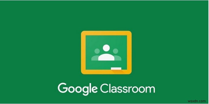 วิธีใช้ Google Classroom และทุกสิ่งที่ควรรู้