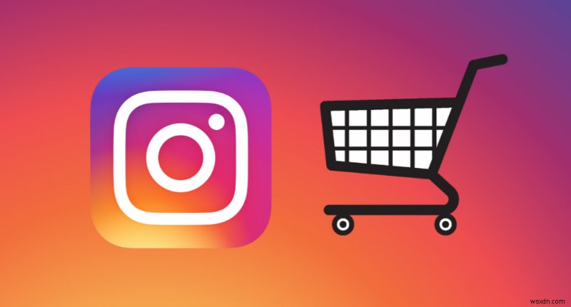 Instagram เตรียมพร้อมสำหรับ  Shopaholics 