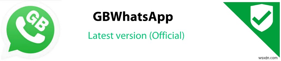 GBWhatsapp คืออะไร วิธีดาวน์โหลดเวอร์ชันล่าสุดของ GB WhatsApp ในปี 2022