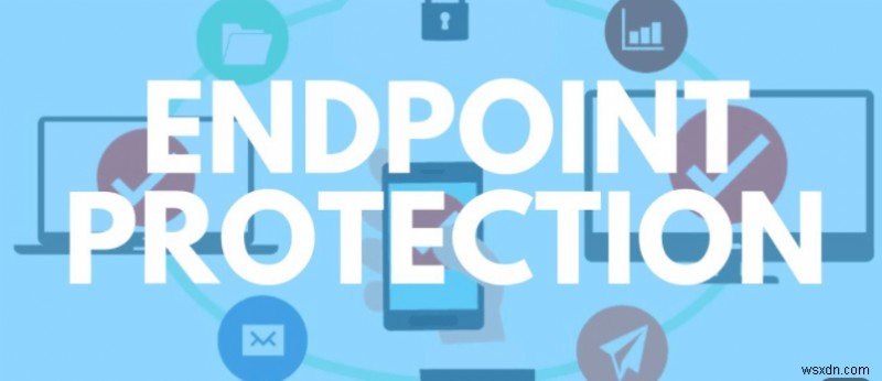ความปลอดภัยของอุปกรณ์ปลายทางคืออะไร Endpoint Security ทำงานอย่างไร